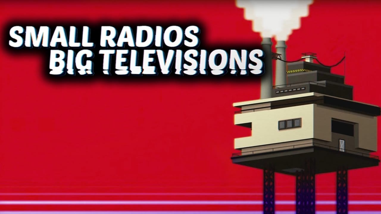Small Radios Big Televisions